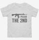 I Plead The 2nd Funny AR-15 white Toddler Tee