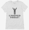 I Pooped Today Womens Shirt 666x695.jpg?v=1700357848