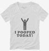 I Pooped Today Womens Vneck Shirt 666x695.jpg?v=1700357848