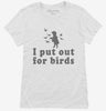 I Put Out For Birds Funny Bird Feeder Womens Shirt 666x695.jpg?v=1700399353
