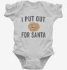I Put Out For Santa Infant Bodysuit 666x695.jpg?v=1700399312