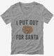 I Put Out For Santa  Womens V-Neck Tee