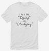 I Put The Dying In Studying Shirt 666x695.jpg?v=1700635322