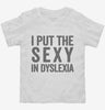 I Put The Sexy In Dyslexia Toddler Shirt 666x695.jpg?v=1700412619