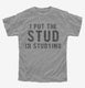 I Put The Stud In Studying  Youth Tee