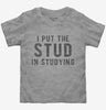 I Put The Stud In Studying Toddler