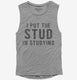I Put The Stud In Studying  Womens Muscle Tank