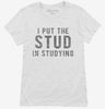 I Put The Stud In Studying Womens Shirt 666x695.jpg?v=1700635281