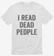 I Read Dead People white Mens
