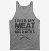 I Rub My Meat While Thinking Of Big Racks Funny Bbq Tank Top 666x695.jpg?v=1700448389