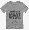 I Rub My Meat While Thinking Of Big Racks Funny Bbq Womens Vneck