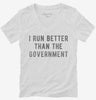 I Run Better Than The Government Womens Vneck Shirt 666x695.jpg?v=1700635134