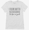 I Run With Scissors It Makes Me Feel Dangerous Womens Shirt 666x695.jpg?v=1700548900