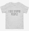 I See Stupid People Toddler Shirt 666x695.jpg?v=1700548724