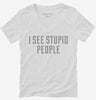 I See Stupid People Womens Vneck Shirt 666x695.jpg?v=1700548724