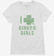 I Shamrock Ginger Girls  Womens
