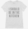 I Should Be In The Kitchen Womens Shirt 666x695.jpg?v=1700548583