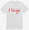 I Sleigh Funny Christmas Shirt 666x695.jpg?v=1700399218
