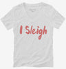 I Sleigh Funny Christmas Womens Vneck Shirt 666x695.jpg?v=1700399218