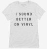 I Sound Better On Vinyl Womens Shirt 666x695.jpg?v=1700375143
