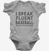 I Speak Fluent Baseball Funny Baby Bodysuit 666x695.jpg?v=1700448432