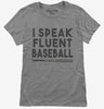 I Speak Fluent Baseball Funny Womens