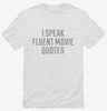 I Speak Fluent Movie Quotes Shirt 666x695.jpg?v=1700634710
