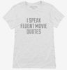 I Speak Fluent Movie Quotes Womens Shirt 666x695.jpg?v=1700634710