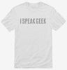 I Speak Geek Shirt 666x695.jpg?v=1700634612