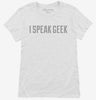 I Speak Geek Womens Shirt 666x695.jpg?v=1700634612