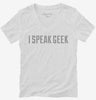 I Speak Geek Womens Vneck Shirt 666x695.jpg?v=1700634612