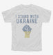 I Stand With Ukraine white Youth Tee