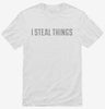 I Steal Things Shirt 666x695.jpg?v=1700634559