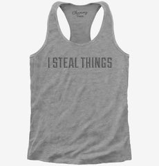 I Steal Things Womens Racerback Tank