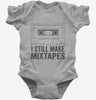 I Still Make Mix Tapes Baby Bodysuit 666x695.jpg?v=1700399161