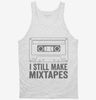 I Still Make Mix Tapes Tanktop 666x695.jpg?v=1700399161
