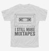 I Still Make Mix Tapes Youth