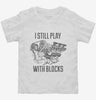 I Still Play With Blocks Funny Engine Block Toddler Shirt 666x695.jpg?v=1700448482
