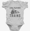 I Still Play With Trains Infant Bodysuit 666x695.jpg?v=1700412377