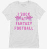 I Suck At Fantasy Football Funny Loser Womens Shirt 666x695.jpg?v=1700364909