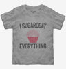 I Sugarcoat Everything Toddler