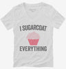I Sugarcoat Everything Womens Vneck Shirt 666x695.jpg?v=1700417041