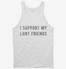 I Support My Lgbt Friends Tanktop 666x695.jpg?v=1700634502