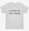 I Support My Lgbt Friends Toddler Shirt 666x695.jpg?v=1700634502