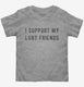I Support My Lgbt Friends  Toddler Tee