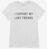 I Support My Lgbt Friends Womens Shirt 666x695.jpg?v=1700634502