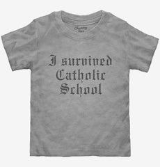 I Survived Catholic School Saying Toddler Shirt