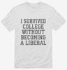 I Survived College Without Becoming A Liberal Shirt 666x695.jpg?v=1700399118