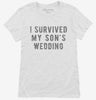 I Survived My Sons Wedding Womens Shirt 666x695.jpg?v=1700548354