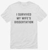 I Survived My Wifes Phd Dissertation Graduation Shirt 666x695.jpg?v=1700374890